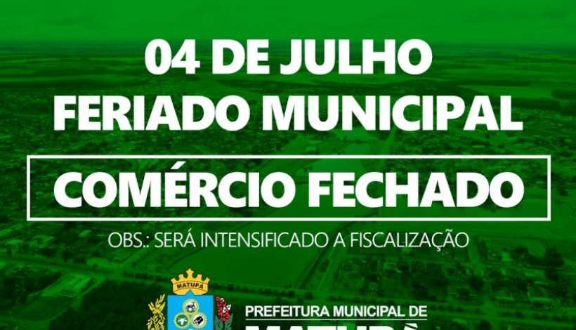 Comércio deverá estar fechado no feriado Municipal de 04 de Julho em Matupá