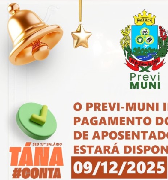Previ-Muni anuncia pagamento do 13º Salário em Matupá