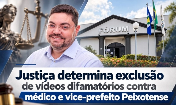 Justiça determina retirada de vídeo das redes sociais consideradas contra honra do Vice-Prefeito Peixotense 