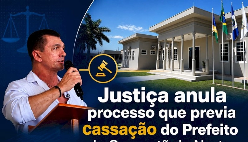 Decisão da Justiça garante Mandato do Prefeito de Guarantã do Norte