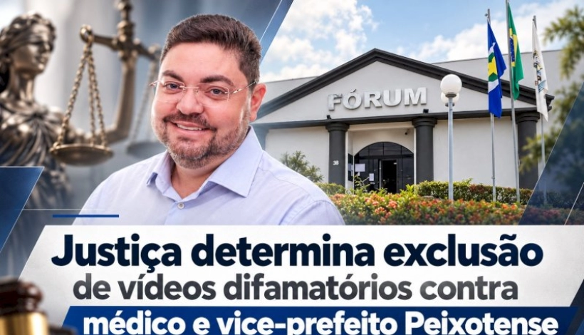 Justiça determina retirada de vídeo das redes sociais consideradas contra honra do Vice-Prefeito Peixotense 