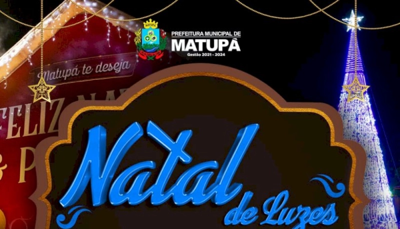 É nesta sexta-feira o lançamento do Natal Luz Matupaense