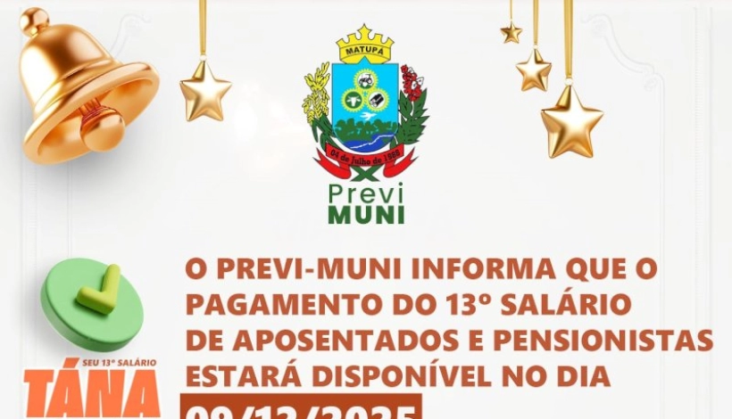 Previ-Muni anuncia pagamento do 13º Salário em Matupá