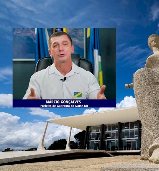 STF rejeita pedido da Câmara de Guarantã e mantém arquivamento de processo contra o prefeito Márcio Gonçalves